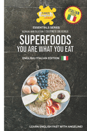 Superfoods You Are What You Eat: English/Italian Edition