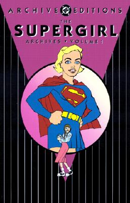 Supergirl - DC Comics (Creator), and Schutz, Diana (Foreword by)