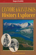 SuperGuide: Canmore and Kananaskis History Explorer - Lakusta, Ernie, and Leighton, Douglas (Photographer)