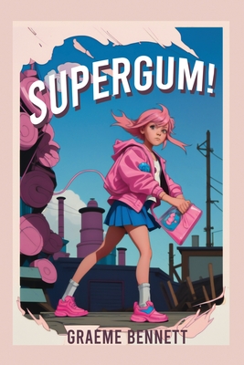 SuperGum! - Bennett, Graeme