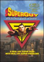 Superguy: Behind the Cape - Bill Lae; Mark Teague