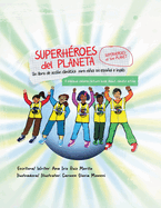 Superh?roes del planeta / Superheroes of the Planet: Un libro de acci?n climtica para nios en espaol e ingl?s / A bilingual children picture book about climate action