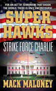 Superhawks: Strike Force Charlie: Strike Force Charlie
