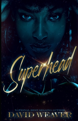 Superhead: A Millionaire Romance - Weaver, David