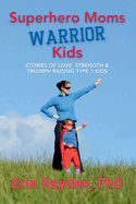 Superhero Moms, Warrior Kids