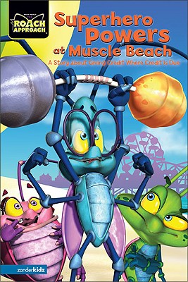 Superhero Powers at Muscle Beach: A Story about Giving Credit Where Credit Is Due - Lamson, Sharon E, and Wacky World Studios (Creator), and Barry, Bruce (From an idea by)