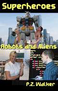 Superheroes: Robots and Aliens