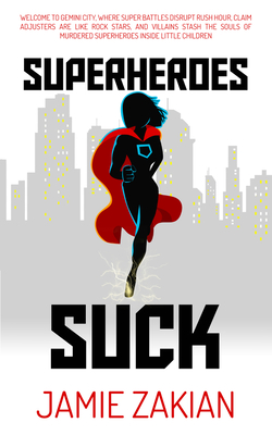 Superheroes Suck - Zakian, Jamie