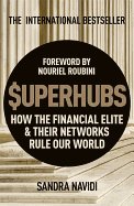 Superhubs: How the Financial Elite and Their Networks Rule Our World
