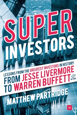 Superinvestors: Lessons from the Greatest Investors in History - Partridge, Matthew