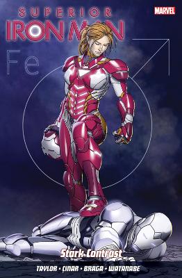 Superior Iron Man Vol. 2: Stark Contrast - Taylor, Tom, and Cinar, Yildiray (Artist), and Braga, Laura (Artist)