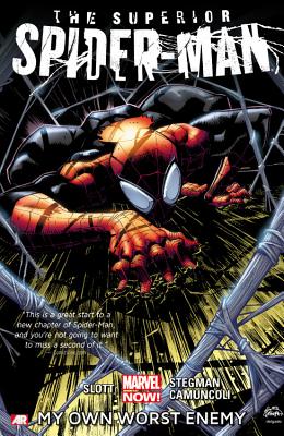 Superior Spider-Man - Volume 1: My Own Worst Enemy (Marvel Now) - Slott, Dan, and Stegman, Ryan (Artist)