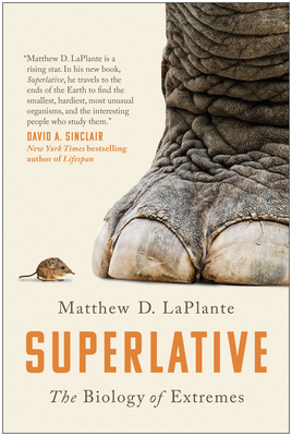 Superlative: The Biology of Extremes - Laplante, Matthew D