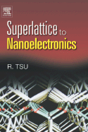 Superlattice to Nanoelectronics - Tsu, Raphael