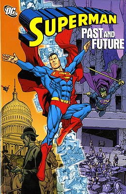 Superman: Past and Future - Siegel, Jerry, and Finger, Bill, and Dorfman, Leo