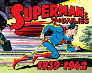 Superman: The Dailies: Strips 1-966, 1939-1942