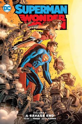 Superman / Wonder Woman 5: a Savage End - Brian Buccellato, Keith Champagne, Peter J. Tomasi