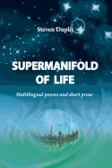 Supermanifold of life: Multilingual poems and short prose