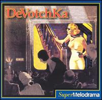 Supermelodrama - DeVotchKa