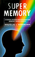 Supermemory: Quick-action Programme for Memory Improvement - Herrmann, Douglas J.