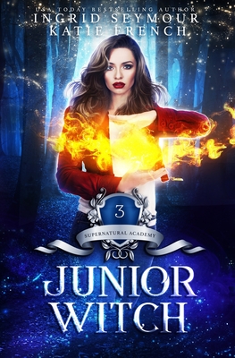 Supernatural Academy: Junior Witch - French, Katie, and Seymour, Ingrid