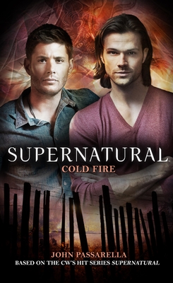 Supernatural: Cold Fire - Passarella, John