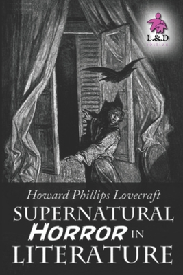 Supernatural Horror in Literature - Lovecraft, Howard Phillips