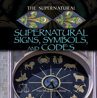 Supernatural Signs, Symbols, and Codes - Dhanjal, Beryl