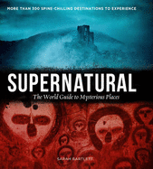 Supernatural: The World's Most Haunted and Mysterious Places