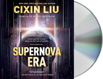 Supernova Era - Liu, Cixin, and Martinsen, Joel (Translated by), and Chin, Feodor (Read by)