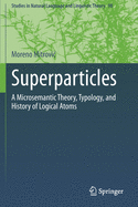 Superparticles: A Microsemantic Theory, Typology, and History of Logical Atoms