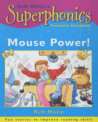 Superphonics: Turquoise Storybook: Mouse Power! - Miskin, Ruth