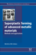 Superplastic Forming of Advanced Metallic Materials: Methods and Applications