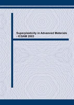 Superplasticity in Advanced Materials: Icsam 2003 - Todd, R I