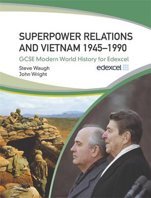 Superpower Relations and Vietnam 1945-1990 - Waugh, Steven, and Wright, John