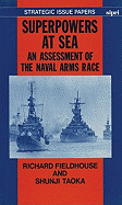 Superpowers at Sea: An Assessment of the Naval Arms Race