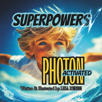 Superpowers Photon Activated: Superheroes Series - Renee, Lisa