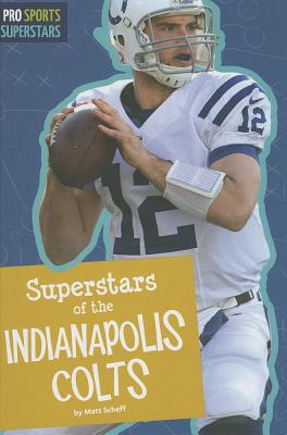 Superstars of the Indianapolis Colts - Scheff, Matt