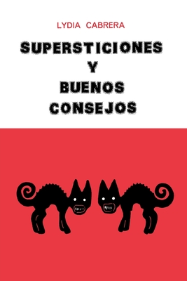 Supersticiones y Buenos Consejos - Cabrera, Lydia