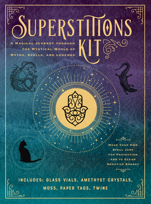 Superstitions Kit: a Magical Journey Through the Mystical World of Myths, Spells, and Legends - Mcelroy, D.R.