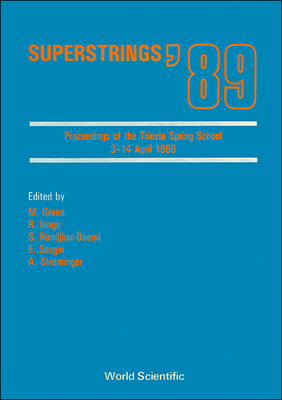 Superstrings '89 - Proceedings of the Trieste Spring School - Randjbar-Daemi, Seifallah (Editor), and Green, M (Editor), and Sezgin, Ergin (Editor)