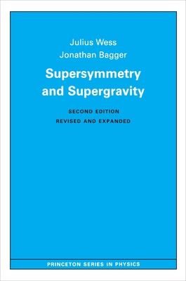 Supersymmetry and Supergravity: Revised Edition - Wess, Julius, and Bagger, Jonathan