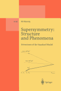 Supersymmetry: Structure and Phenomena: Extensions of the Standard Model