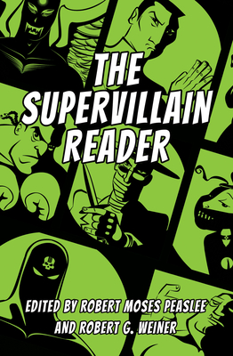 Supervillain Reader - Peaslee, Robert Moses (Editor), and Weiner, Robert G (Editor)