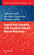 Supervised Learning with Complex-Valued Neural Networks