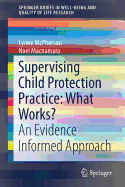 Supervising Child Protection Practice: What Works?: An Evidence Informed Approach