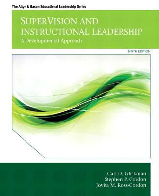 Supervision and Instructional Leadership with Video-Enhanced Pearson eText Access Card Package: A Developmental Approach - Glickman, Carl D, and Gordon, Stephen P, and Ross-Gordon, Jovita M