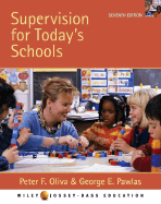 Supervision for Today's Schools: Promising and Proven Practices - Oliva, P.F., and Pawlas, George E.