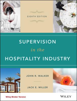 Supervision in the Hospitality Industry - Miller, Jack E, and Walker, John R