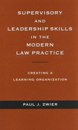 Supervisory and Leadership Skills in the Modern Law Practice: Creating a Learning Organization